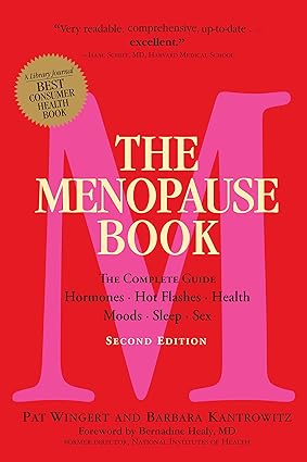 The Menopause Book: The Complete Guide: Hormones, Hot Flashes, Health, Moods, Sleep, Sex