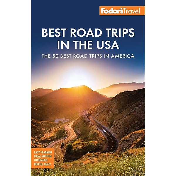 Fodor's Best Road Trips in the USA: 50 Epic Trips Across All 50 States
