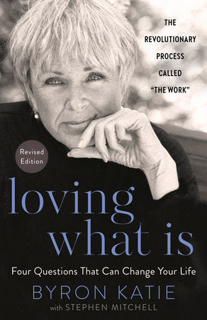 Loving What Is, Revised Edition: Four Questions That Can Change Your Life