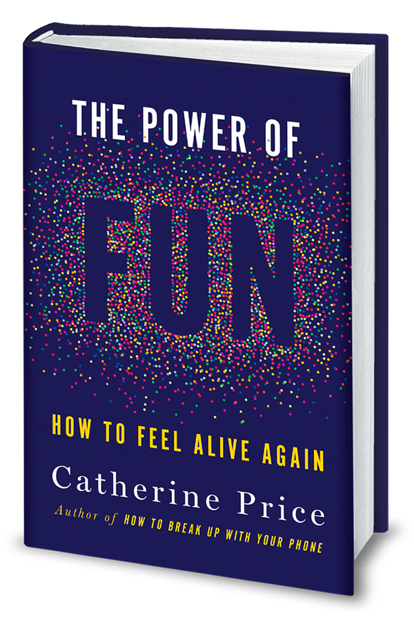 The Power of Fun: How to Feel Alive Again