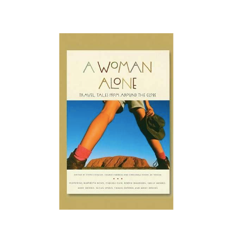 A Woman Alone: Travel Tales From Around the Globe